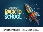 Back to school vector background design. Welcome back to school doodle text with rocket launch learning items in chalkboard background. Vector Illustration.

