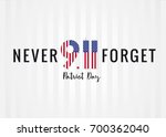 patriot day usa never forget 9... | Shutterstock .eps vector #700362040