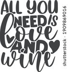 all you need is love and wine ... | Shutterstock .eps vector #1909869016