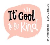Its Cool To Be Kind   Unique...