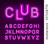 night club neon font  broadway... | Shutterstock .eps vector #557228770