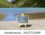 Small photo of Today is a new beginning symbol. Concept words Today is a new beginning on beautiful blackboard. Beautiful mountain lake background. Business motivation today is new beginning concept. Copy space.