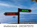 Small photo of Ethical or moral symbol. Concept word Ethical or Moral on beautiful signpost with two arrows. Beautiful blue sea sky with clouds background. Business and ethical or moral concept. Copy space.