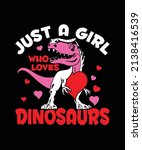 Just A Girl Who Loves Dinosaurs ...
