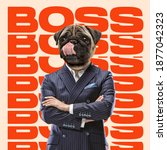 Boss Headed By Dog Head...