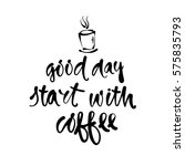 good day start with coffee. ... | Shutterstock .eps vector #575835793