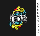 be happy be bright be you  ... | Shutterstock .eps vector #1909299556
