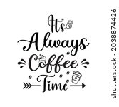 it s always coffee time... | Shutterstock .eps vector #2038874426