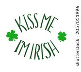 kiss me i m irish. st. patricks ... | Shutterstock .eps vector #2057051996