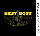 the best boss in the galaxy.... | Shutterstock .eps vector #1989713849