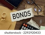 Small photo of Bonds . A bond is a security that indicates that the investor has provided a loan to the issuer. Equivalent loan. Unsecured and secured bonds