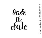 save the date. brush hand... | Shutterstock . vector #710367310