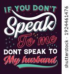 if you don't speak to me don't... | Shutterstock .eps vector #1924461476