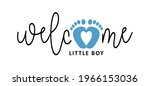 Slogan Welcome  Little Boy. New ...