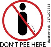 Don't Pee Here Sign  Caution Do ...