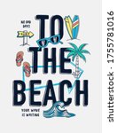 to the beach slogan text with... | Shutterstock .eps vector #1755781016