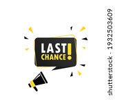 last chance symbol. megaphone... | Shutterstock .eps vector #1932503609