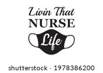 livin that nurse life  nurse... | Shutterstock .eps vector #1978386200