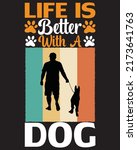 life is better with a dog t... | Shutterstock .eps vector #2173641763