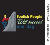 foolish people will succeed one ... | Shutterstock .eps vector #1943813260