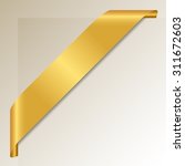 golden corner ribbon   vector... | Shutterstock .eps vector #311672603