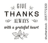 Give Thanks Always With A...
