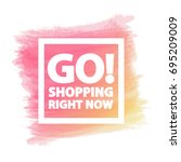 go  shopping right now banner... | Shutterstock . vector #695209009