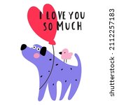 I Love You So Much. Dog With...