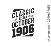 Classic Since October 1906. Born in October 1906 Retro Vintage Birthday