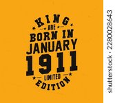 King are born in January 1911. King are born in January 1911 Retro Vintage Birthday