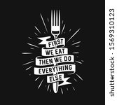 first we eat then we do... | Shutterstock .eps vector #1569310123