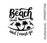 beach is calling and i must go... | Shutterstock .eps vector #1990097246