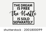 the dream is free the hustle is ... | Shutterstock .eps vector #2001800099