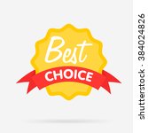 best choice badge. satisfaction ... | Shutterstock .eps vector #384024826