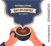 international coffee day... | Shutterstock .eps vector #2036068763