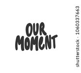 our moment. sticker vector for... | Shutterstock .eps vector #1060337663
