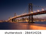 Dusk over San Francisco-Oakland Bay Bridge and San Francisco Skyline from Yerba Buena Island