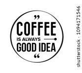 coffee is always good idea... | Shutterstock .eps vector #1094171546