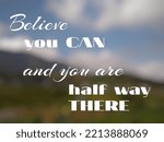 Motivational Quote "believe You ...