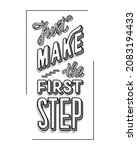 Just Make The First Step....