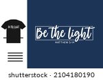 Be The Light T Shirt Design