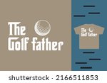 The Golf Father T Shirt Design