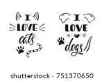 I Love Cats  Dogs. Handwritten...