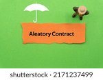 Small photo of Aleatory Contract.The word is written on a slip of colored paper. Insurance terms, health care words, Life insurance terminology. business Buzzwords.