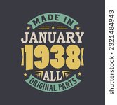 Born in January 1938 Retro Vintage Birthday, Made in January 1938 all original parts
