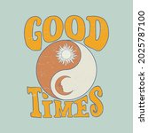 Retro Good Times Slogan Ying...
