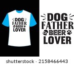 dog father beer lover  t shirt... | Shutterstock .eps vector #2158466443