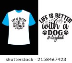 life is better with a dog  t... | Shutterstock .eps vector #2158467423