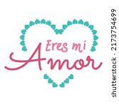 eres mi amor lettering. high... | Shutterstock .eps vector #2173754699
