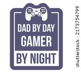 dad by day gamer by night quote ... | Shutterstock .eps vector #2173754799